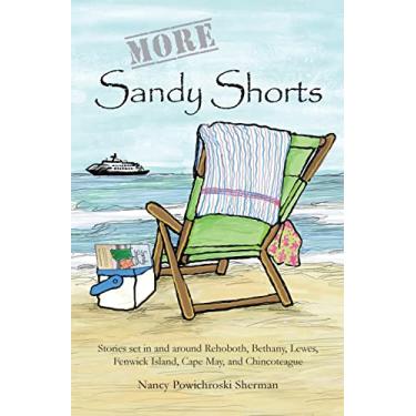Imagem de More Sandy Shorts: Stories set in and around Rehoboth, Bethany, Lewes, Fenwick Island, Cape May, and Chincoteague