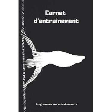 Imagem de Carnet d'entraînement: Programmez votre alimentation et vos entraînements quotidiens - 12 semaines - 15,24 x 22,86 cm - 6 x 9 pouces