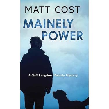 Imagem de Mainely Power: A Goff Langdon Mainely Mystery