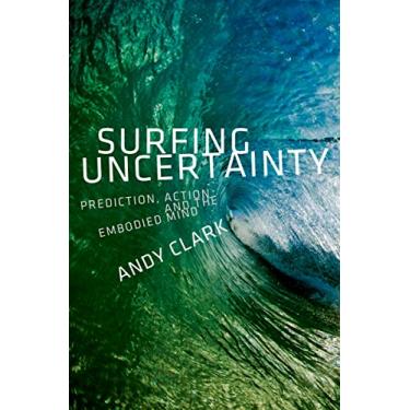 Imagem de Surfing Uncertainty: Prediction, Action, and the Embodied Mind (English Edition)