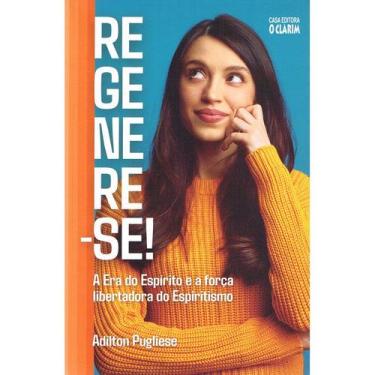 Imagem de Regenere-se! - A Era do Espírito e a força libertadora do Espiritismo