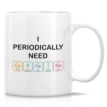 Imagem de Retreez Caneca engraçada de professor de química - I Periodically Need Cafeine - Copo de café de cerâmica de 325 ml - Presente bem-humorado para professores de ciências, professor de química e