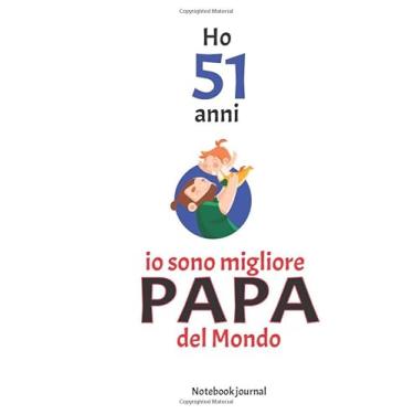 Imagem de 51 anni io sono migliore papa del mondo: 51 anni idea regalo quaderno journal notebook, migliore papa del mondo regalo per compleanno papa, taccuino diario per scrivere appunti