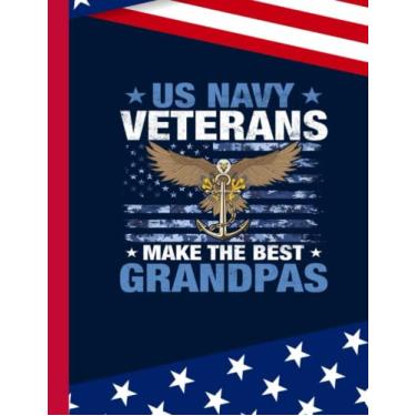 Imagem de US Navy Veterans Make The Best Grandpas Composition Notebook: US Memorial Day,Notebook For Boy,Teens,Students for Writing Notes | Veteran Journal College Ruled | 100 Pages 8.5x11 in