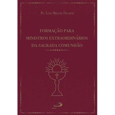Imagem de Formação Para Ministros Extraordinários Da Sagrada Eucaristia - PAULUS