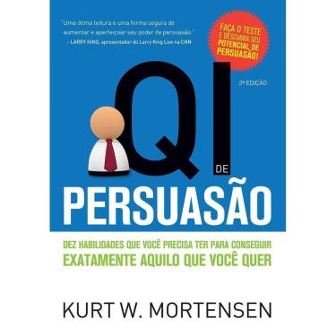 Imagem de Qi De Persuasão - Dez Habilidades Que Você Precisa Ter Para Conseguir Exatamente Aquilo Que Você Que