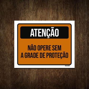 Imagem de Placa De Sinalização - Atenção Não Opere Sem Grade 27X35