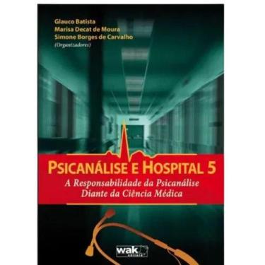 Imagem de Livro Psicanálise E Hospital - Wak Editora