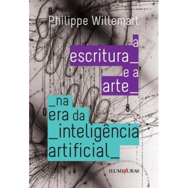 Imagem de Livro - A ESCRITURA E A ARTE NA ERA DA INTELIGENCIA ARTIFICIAL