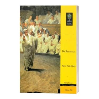 Imagem de Da República Marco Túlio Cícero Edições do Senado Federal Capa Comum