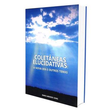 Imagem de Coletâneas Elucidativas: A Nova Era e Outros Temas - DARCI ARNEDO JUNG