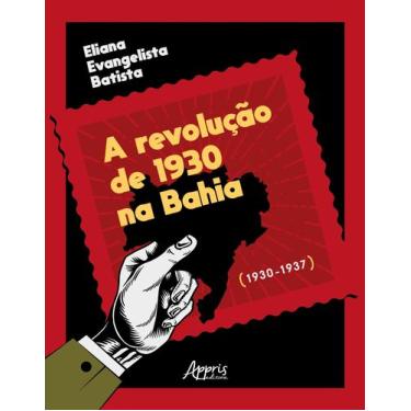 Imagem de Livro - A Revolução de 1930 na Bahia (19301937)