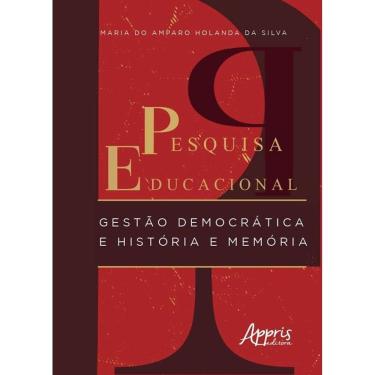 Imagem de Pesquisa Educacional: Gestão Democrática E História E Memória
