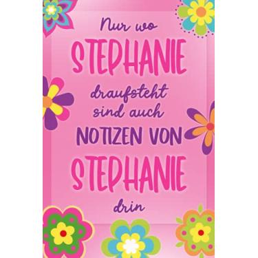 Imagem de Notizen von Stephanie: liniertes blanko Notizbuch mit individuellem Namens Softcover - tolle Geschenkidee für Mädchen und Frauen, die Stephanie heißen