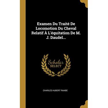 Imagem de Examen Du Traité De Locomotion Du Cheval Relatif À L'équitation De M. J. Daudel...