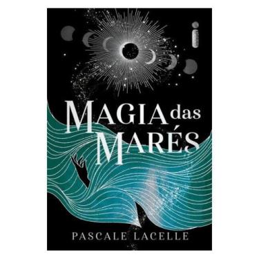 Imagem de Magia Das Marés - Autor: Lacelle, Pascale - Intrinseca