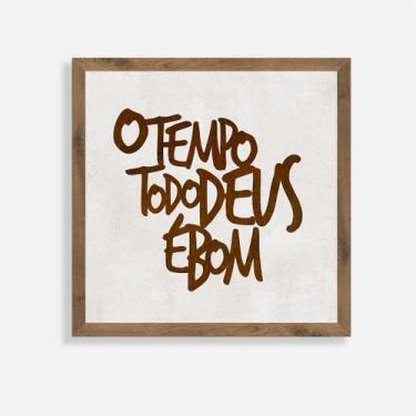 Imagem de Quadro Rústico - O Tempo Todo Deus é Bom - Arks Presentes
