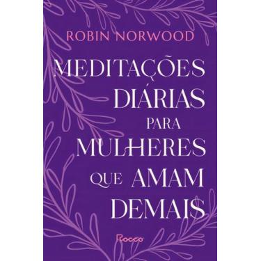 Imagem de Meditações Diárias Para Mulheres Que Amam Demais - ROCCO, Sortido