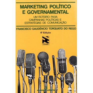 Imagem de Livro - Marketing Político e Governamental: um Roteiro Para Campanhas Políticas e Estratégias de Comunicação - Francisco Gaudêncio Torquato do Rego 