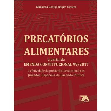 Imagem de Precatórios Alimentares A Partir Da Emenda Constitucional 99/2017 - 2022