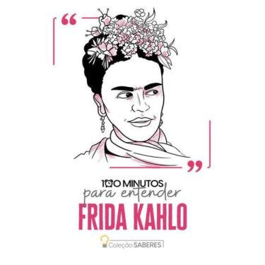 Imagem de Colecao Saberes - 100 Minutos Para Entender Frida Kahlo
