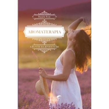 Imagem de Aromaterapia, a fonte da juventude - LASZLO, 3