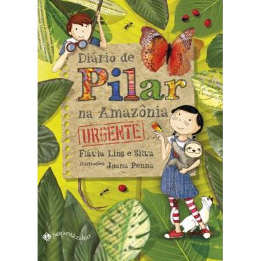 Imagem de Livro - Diário de Pilar na Amazônia Urgente (Nova edição): O livro que