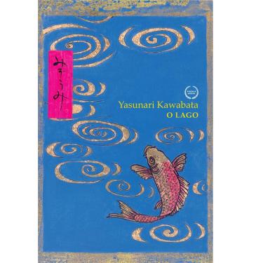 Imagem de Livro - O Lago - Yasunari Kawabata