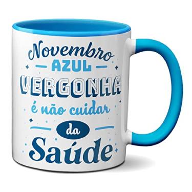 Imagem de Caneca Novembro Azul Vergonha É Não Cuidar Da Saúde (Azul)