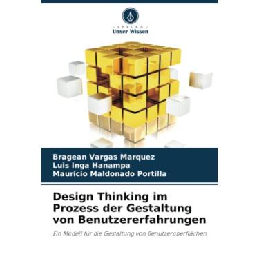 Imagem de Design Thinking im Prozess der Gestaltung von Benutzererfahrungen: Ein Modell für die Gestaltung von Benutzeroberflächen