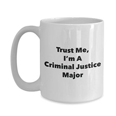 Imagem de Trust Me, I'm A Criminal Justice Major Caneca - Caneca de café divertida - Lindas ideias de presentes de formatura para amigos e colegas de classe (425 g)