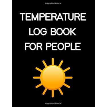 Imagem de Temperature Log Book For People: Medical Log Book, Body Temperature Tracker, Temperature Recorder, Health Organizer, fridge temperature log sheet