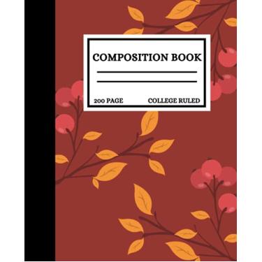 Imagem de Fall Composition Notebook College Ruled: Cherry Blosson Composition Notebook College Ruled: Cherry Blossom Journal, Fall Leaves Composition Notebook, ... Notebooks, 7.5x9.25 200 College Ruled Pages