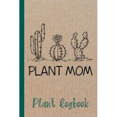 Imagem de Plant Mom is The New Cat Lady Succ It Succulent Cactus s Plant Logbook: Houseplant Care Logbook To Keep Track Of All Your Plants Watering Needs, Note ... Garden Accessories | Special Green Notebook