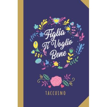 Imagem de Figlia Ti Voglio Bene: Quaderno appunti (A5) | Idea regalo originale mamma figlia | Regali per il compleanno o Natale