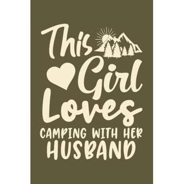 Imagem de This Girl Loves Camping With Her Husband: Perfect Notebook For Hiking Lovers | Cute Cream Paper 7.5 x 9.25 Inch With 100 Pages Notebook For Writing ... Note | Notebook Journal for Husband and Wife