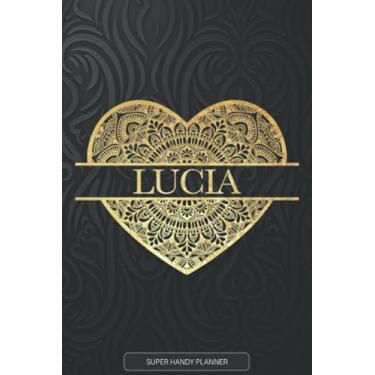 Imagem de Lucia: Lucia Planner Calendar Notebook Journal, Personal Named Firstname Or Surname For Someone Called Lucia For Christmas Or Birthdays This Makes The Perfect Personolised Custom Name Gift For Lucia
