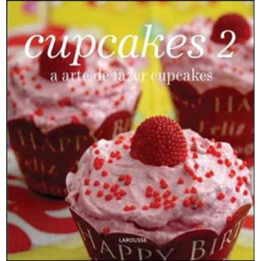 Imagem de Cupcakes 2 - A Arte De Fazer Cupcakes