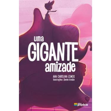 Imagem de Uma gigante amizade - Prefácio Editora