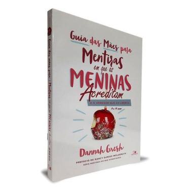 Imagem de Guia das mães para Mentiras em que as meninas acreditam e a verdade qu