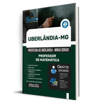 Imagem de Apostila Prefeitura de Uberlândia - MG - Professor de Matemática - Edi