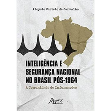 Imagem de Inteligência E Segurança Nacional No Brasil Pós-1924