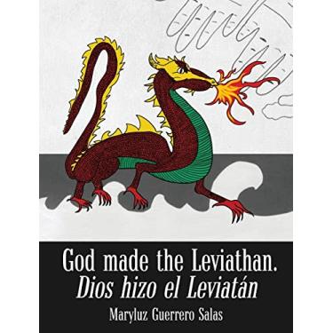 Imagem de God Made the Leviathan, Dios Hizo el Leviatán: The Dragon, That Serpent of Old, Who Is the Devil and Satan. el Dragón, la Serpiente Antigua, Que Es el Diablo