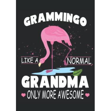 Imagem de Grammingo like a normal Grandma only more awesome Grandma Flamingo: Notebook DIN A4 COLUMN 120 Pages - 8.27" x 11.69" (21 x 29.7cm)|Grandma Planner| Funny Flamingo Notebook| Notebook for Grandma's