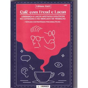Imagem de Café com Freud e Lacan: Liderança e Laços Afetivos e Políticos No Coti