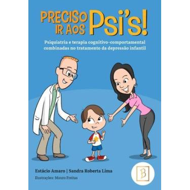 Imagem de Preciso Ir Aos Psi S! Psiquiatria e Terapia Cognitivo-comportamental C