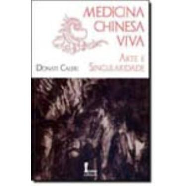 Imagem de Medicina Chinesa Viva - Arte e Singularidade