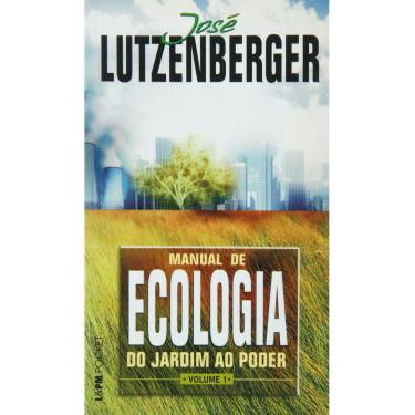 Imagem de Livro - Manual de Ecologia do Jardim ao Poder - Volume 1 - José Lutzenberger