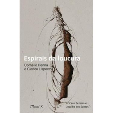 Imagem de Espirais da loucura: Cornélio Penna e Clarice Lispector - MAUAD, 3
