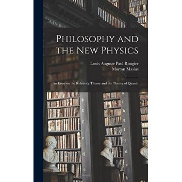 Imagem de Philosophy and the new Physics; an Essay on the Relativity Theory and the Theory of Quanta